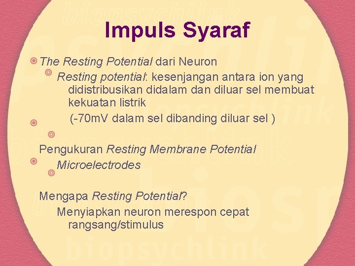 Impuls Syaraf The Resting Potential dari Neuron Resting potential: kesenjangan antara ion yang didistribusikan