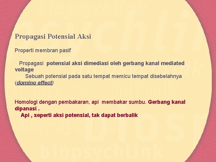 Propagasi Potensial Aksi Properti membran pasif Propagasi potensial aksi dimediasi oleh gerbang kanal mediated