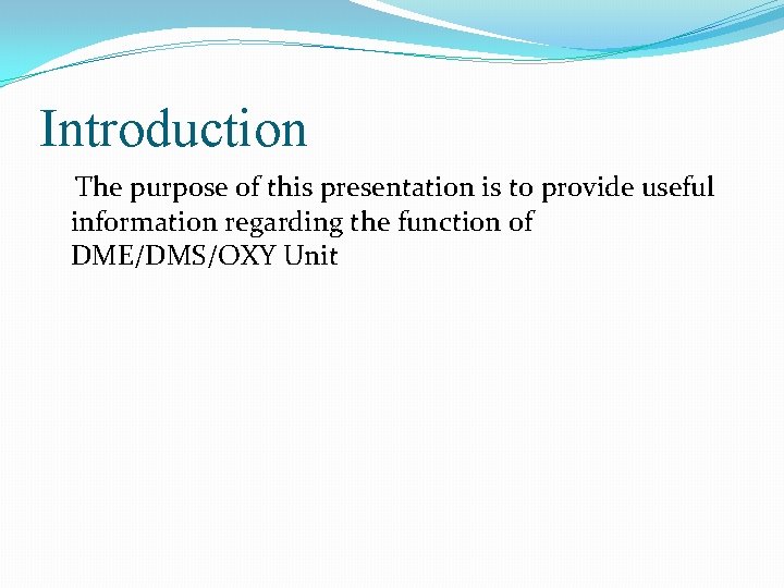 Introduction The purpose of this presentation is to provide useful information regarding the function