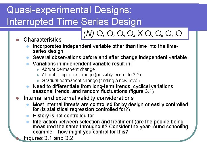 Quasi-experimental Designs: Interrupted Time Series Design l Characteristics l l l 2 3 4