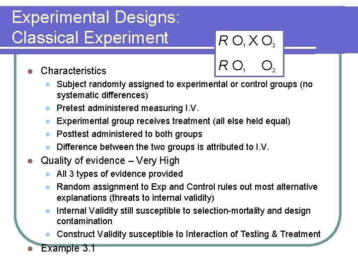 Experimental Designs: Classical Experiment l Characteristics l l l 1 RO 1 O 2