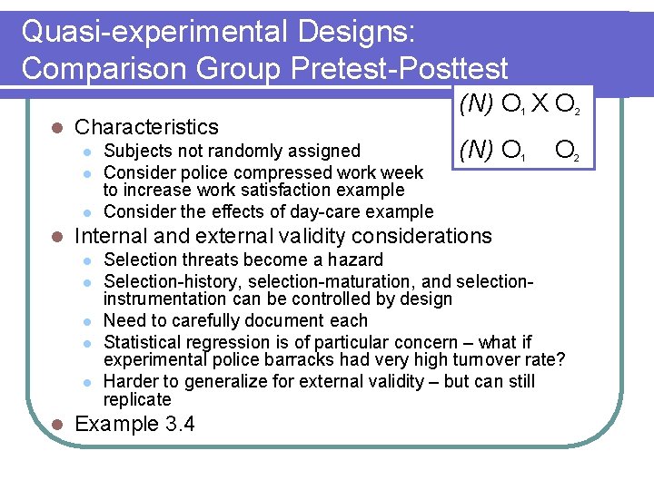 Quasi-experimental Designs: Comparison Group Pretest-Posttest l Characteristics l l 1 (N) O 1 O