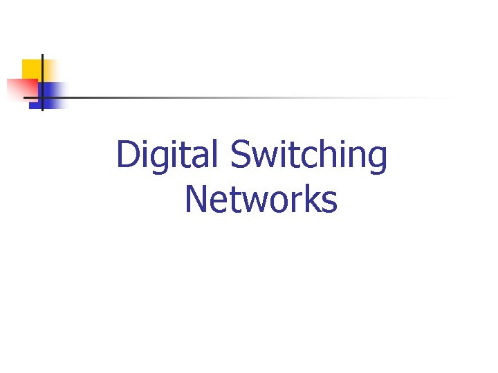 Digital Switching Networks 