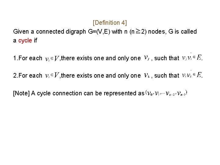 [Definition 4] Given a connected digraph G=(V, E) with n (n≧ 2) nodes, G