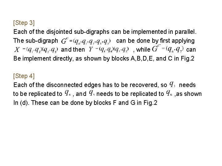 [Step 3] Each of the disjointed sub-digraphs can be implemented in parallel. The sub-digraph