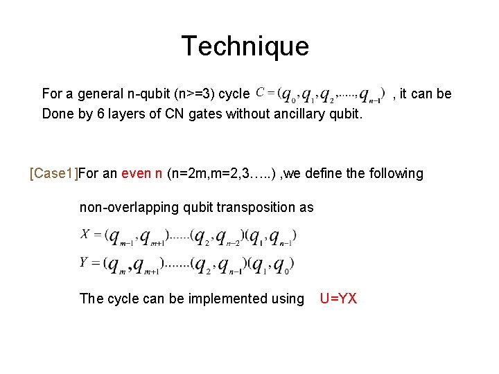 Technique For a general n-qubit (n>=3) cycle Done by 6 layers of CN gates