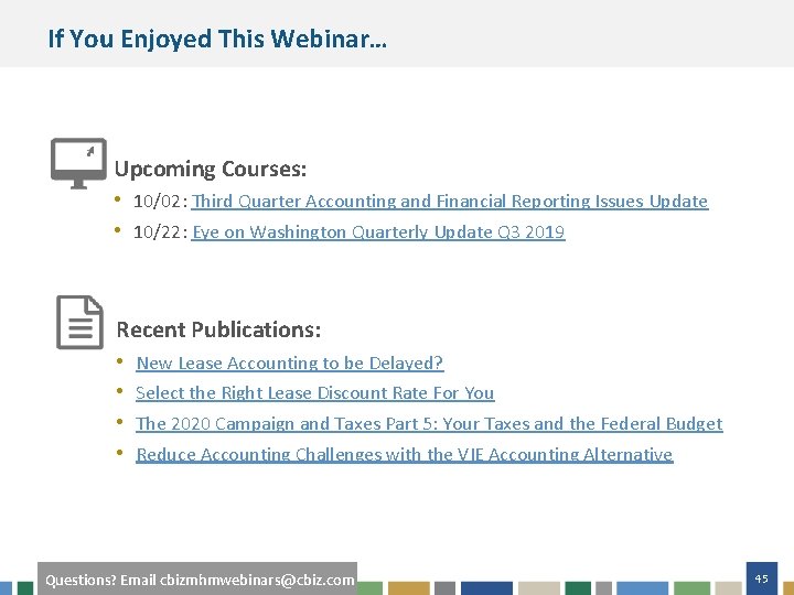 If You Enjoyed This Webinar… Upcoming Courses: • 10/02: Third Quarter Accounting and Financial
