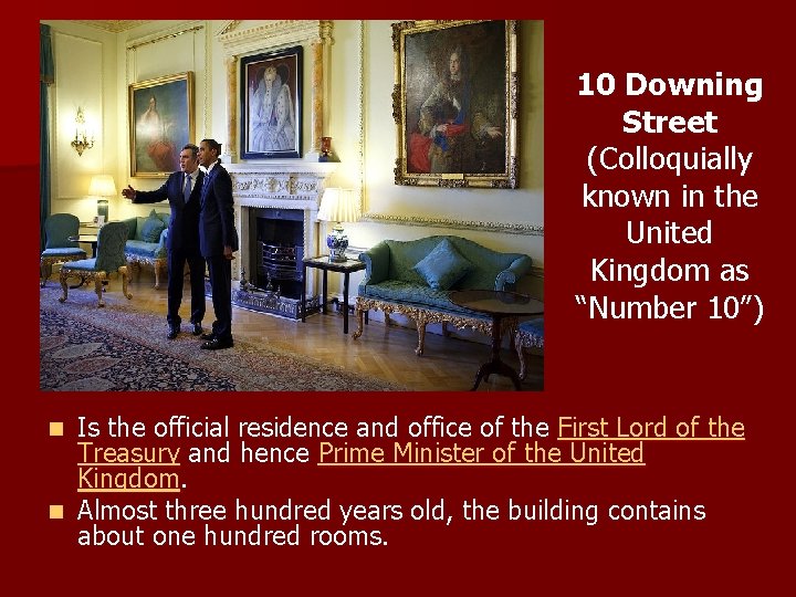 10 Downing Street (Colloquially known in the United Kingdom as “Number 10”) Is the