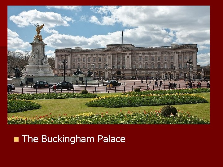 n The Buckingham Palace 