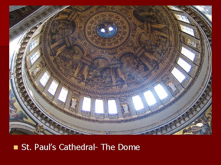 n St. Paul’s Cathedral- The Dome 