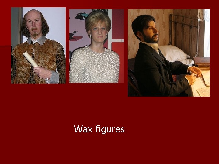 Wax figures 