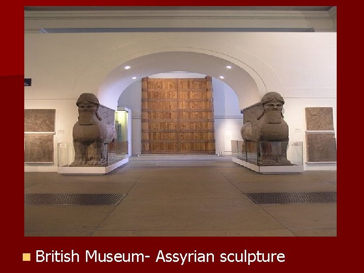 n British Museum- Assyrian sculpture 