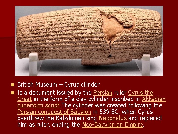 British Museum – Cyrus cilinder n Is a document issued by the Persian ruler