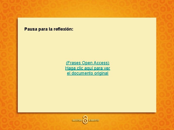 Pausa para la reflexión: (Frases Open Access) Haga clic aquí para ver el documento