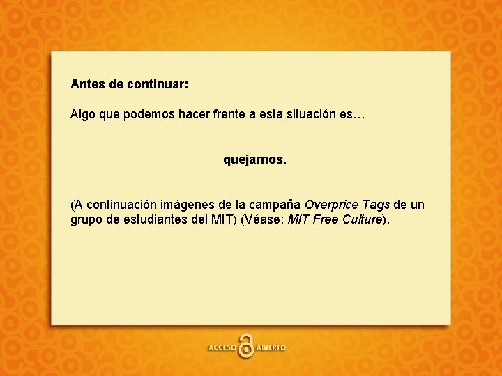 Antes de continuar: Algo que podemos hacer frente a esta situación es… quejarnos (A