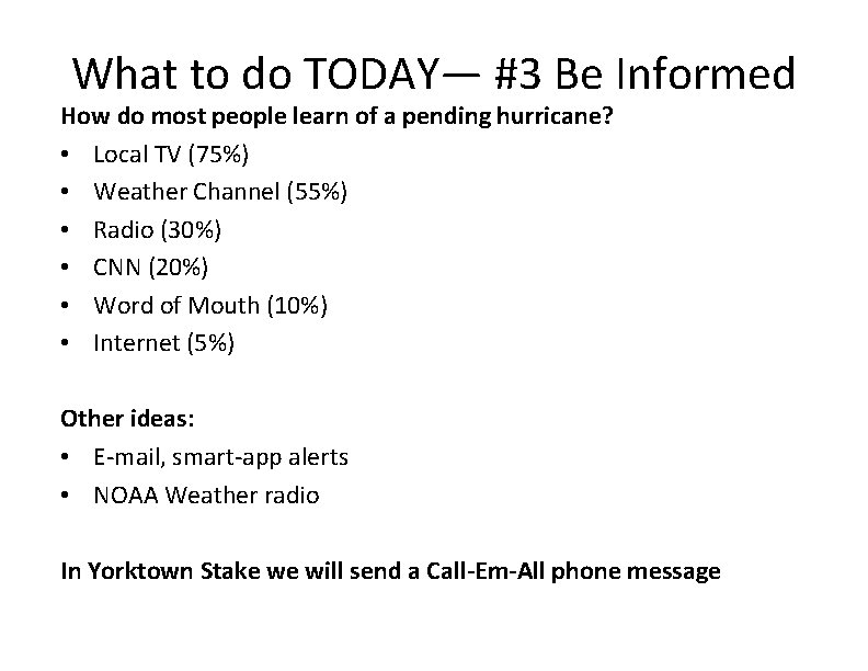 What to do TODAY— #3 Be Informed How do most people learn of a