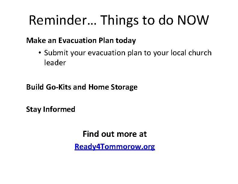 Reminder… Things to do NOW Make an Evacuation Plan today • Submit your evacuation