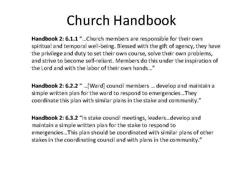 Church Handbook 2: 6. 1. 1 “…Church members are responsible for their own spiritual