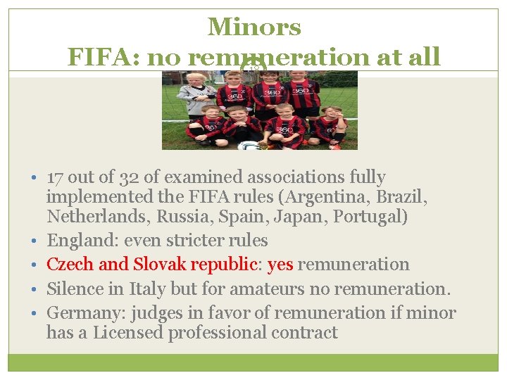 Minors FIFA: no remuneration at all 18 • 17 out of 32 of examined