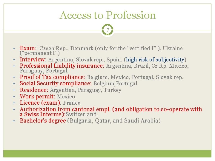 Access to Profession 7 • Exam: Czech Rep. , Denmark (only for the "certified