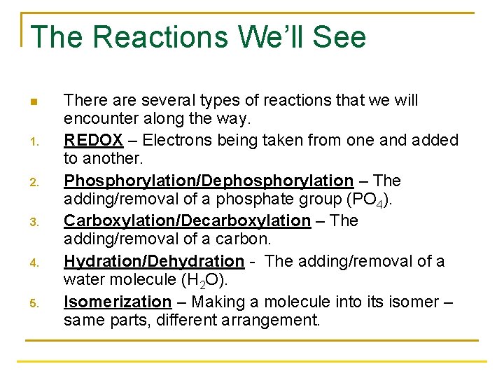 The Reactions We’ll See n 1. 2. 3. 4. 5. There are several types