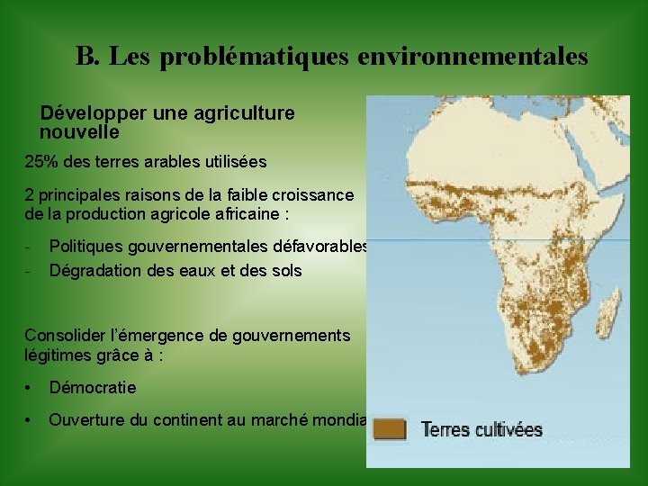 B. Les problématiques environnementales Développer une agriculture nouvelle 25% des terres arables utilisées 2