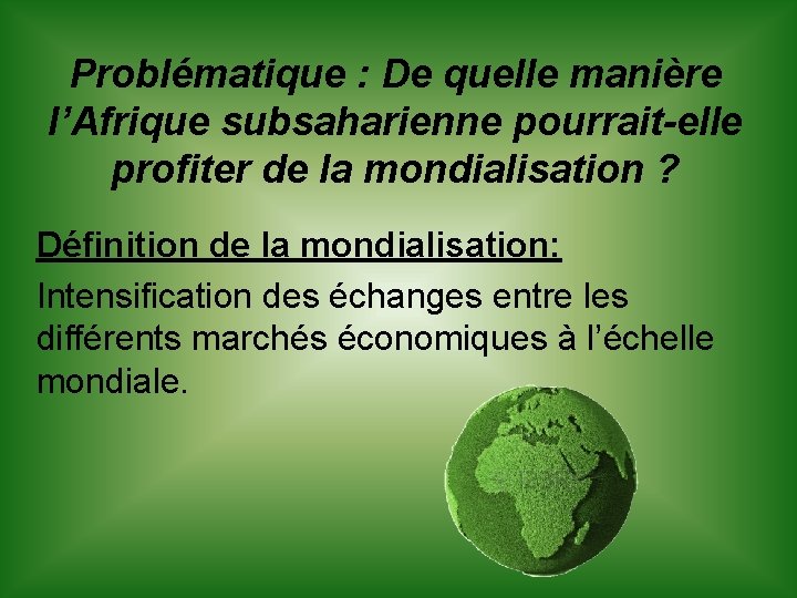 Problématique : De quelle manière l’Afrique subsaharienne pourrait-elle profiter de la mondialisation ? Définition