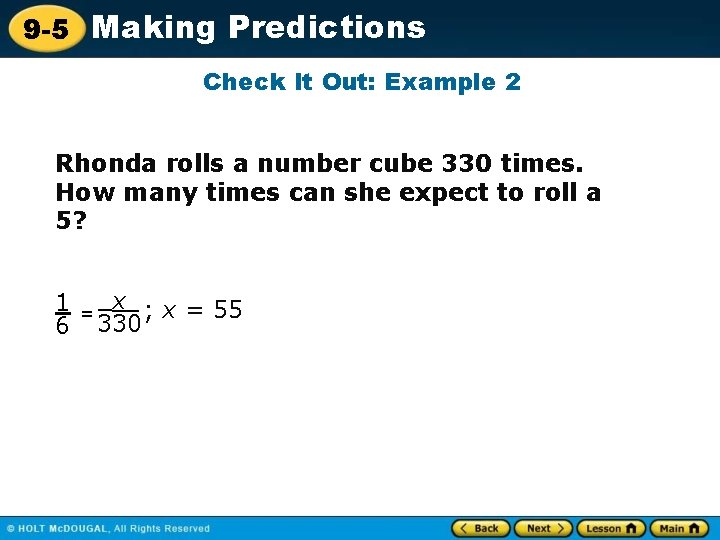 9 -5 Making Predictions Check It Out: Example 2 Rhonda rolls a number cube