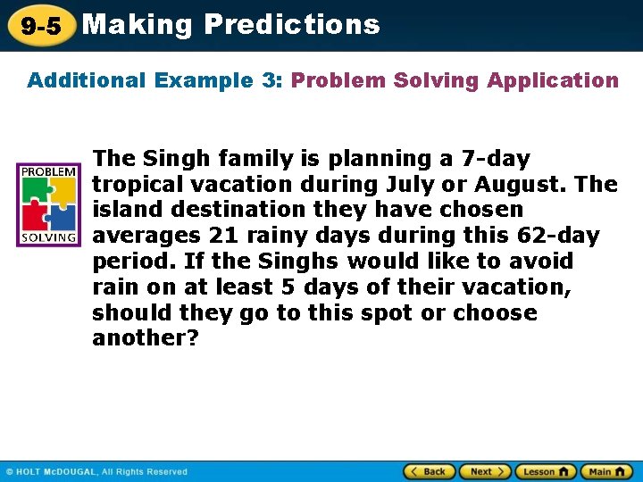 9 -5 Making Predictions Additional Example 3: Problem Solving Application The Singh family is