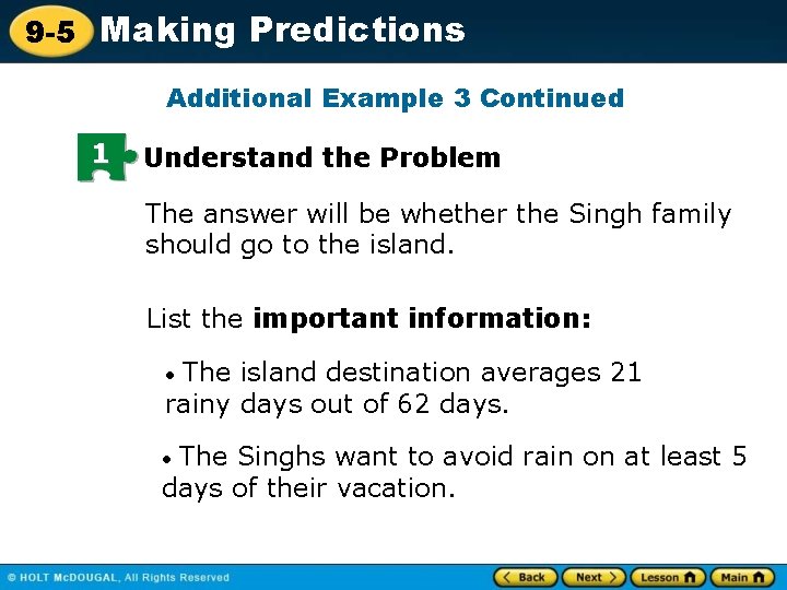 9 -5 Making Predictions Additional Example 3 Continued 1 Understand the Problem The answer