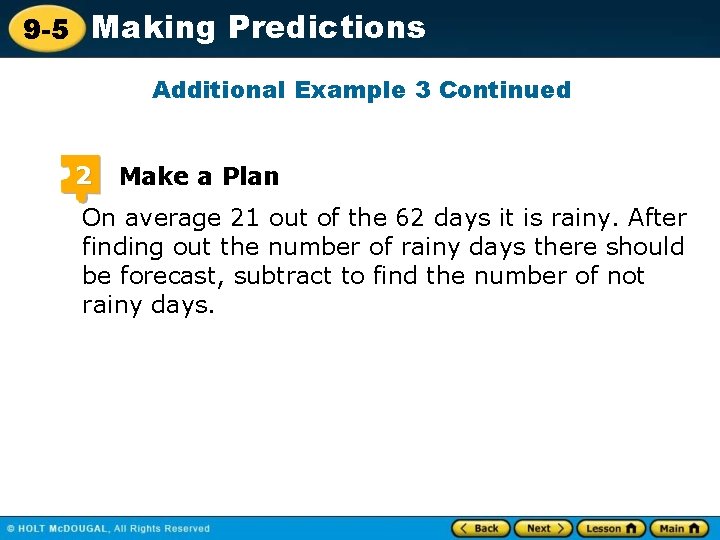 9 -5 Making Predictions Additional Example 3 Continued 2 Make a Plan On average