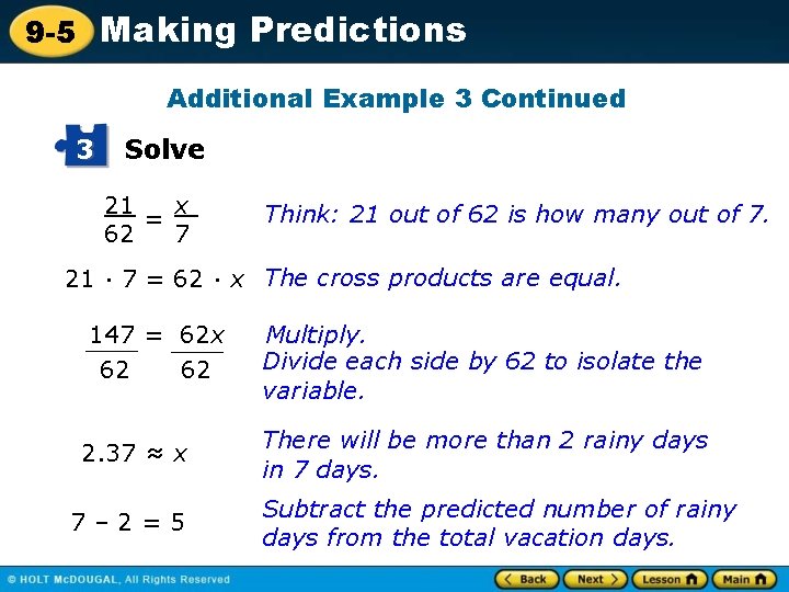 9 -5 Making Predictions Additional Example 3 Continued 3 Solve x 21 = 7