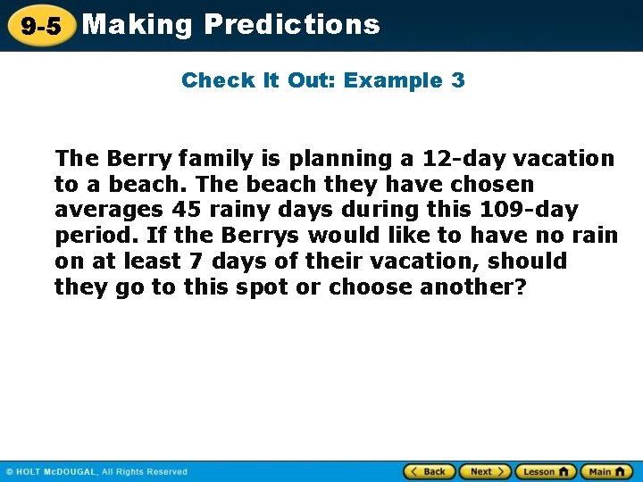 9 -5 Making Predictions Check It Out: Example 3 The Berry family is planning