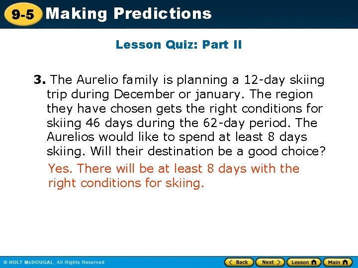 9 -5 Making Predictions Lesson Quiz: Part II 3. The Aurelio family is planning