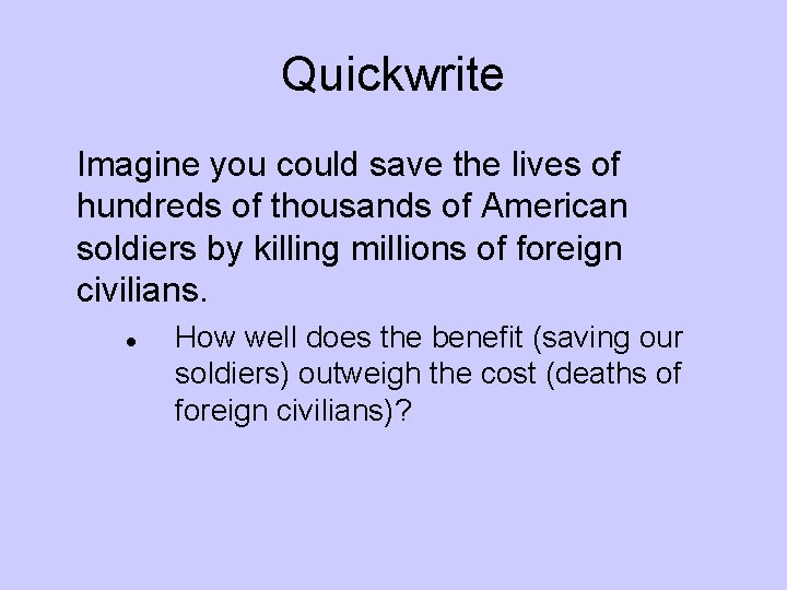 Quickwrite Imagine you could save the lives of hundreds of thousands of American soldiers