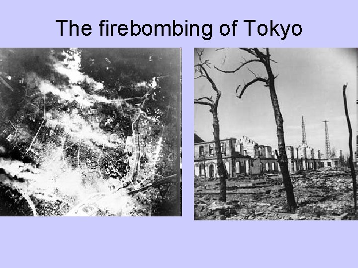 The firebombing of Tokyo 