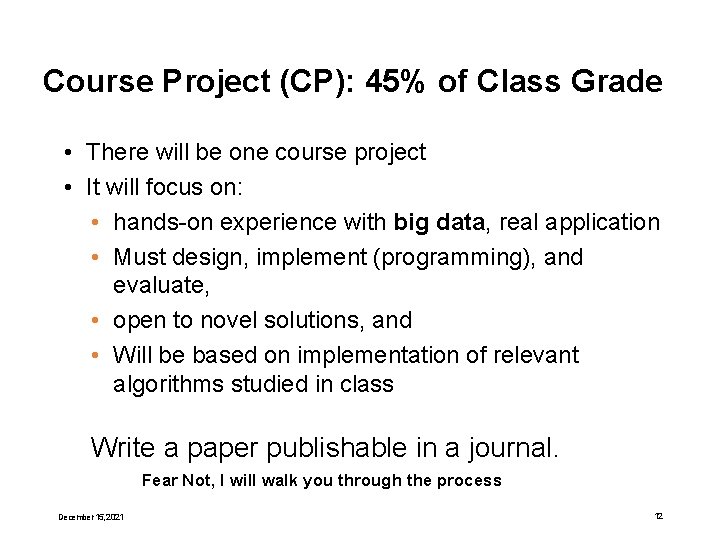 Course Project (CP): 45% of Class Grade • There will be one course project