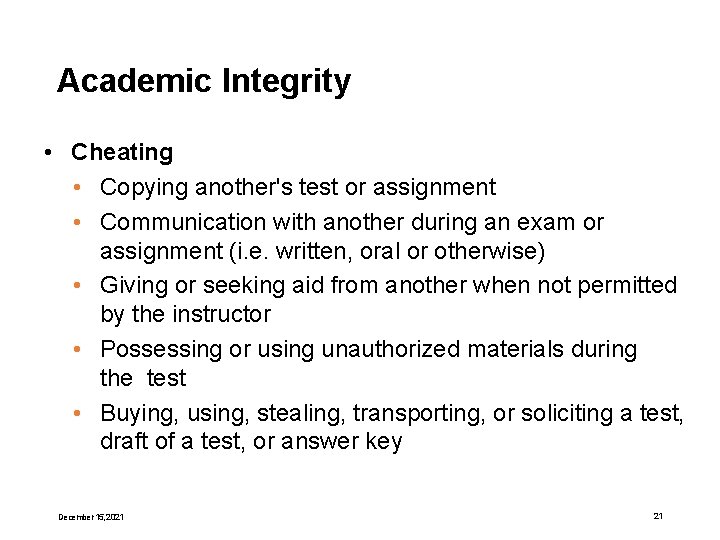Academic Integrity • Cheating • Copying another's test or assignment • Communication with another