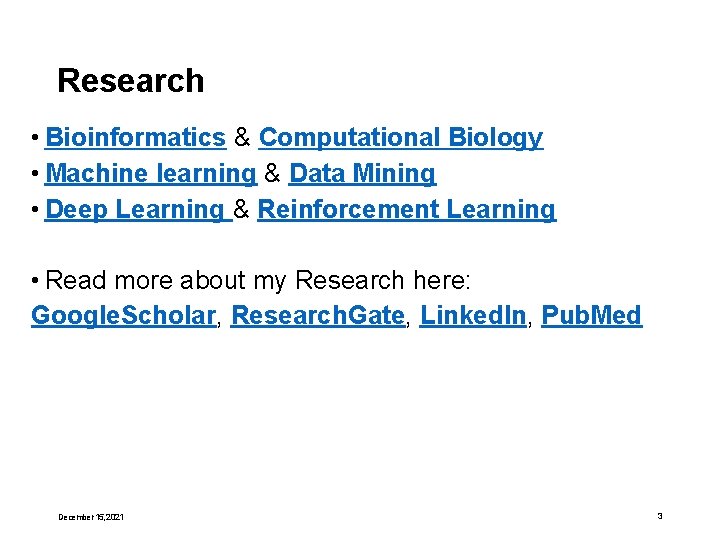 Research • Bioinformatics & Computational Biology • Machine learning & Data Mining • Deep