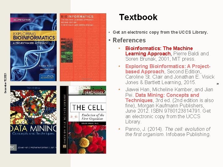 Textbook • Get an electronic copy from the UCCS Library. • References • •