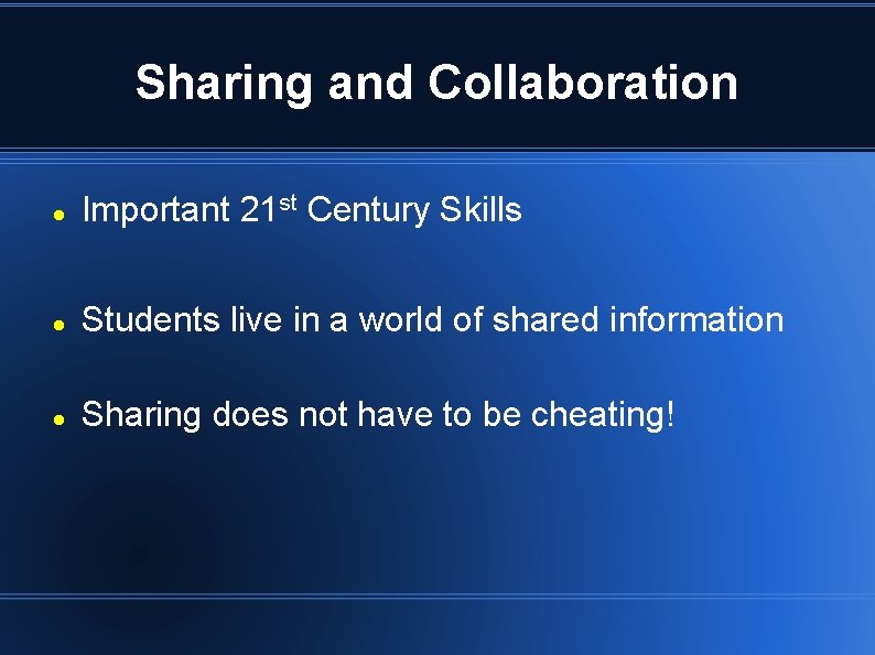 Sharing and Collaboration Important 21 st Century Skills Students live in a world of