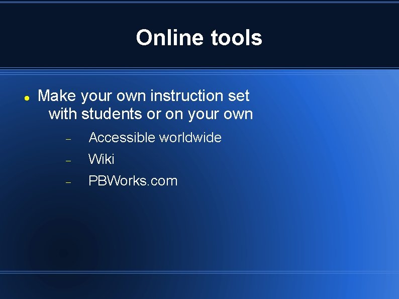 Online tools Make your own instruction set with students or on your own Accessible