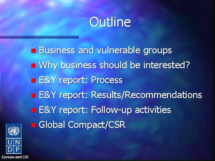 Outline Europe and CIS n Business and vulnerable groups n Why business should be