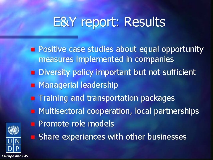 E&Y report: Results Europe and CIS n Positive case studies about equal opportunity measures