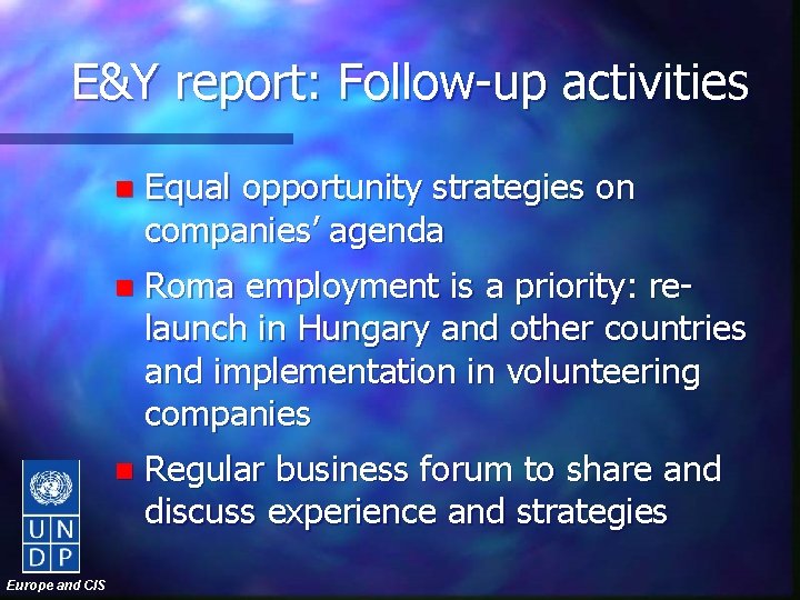 E&Y report: Follow-up activities Europe and CIS n Equal opportunity strategies on companies’ agenda