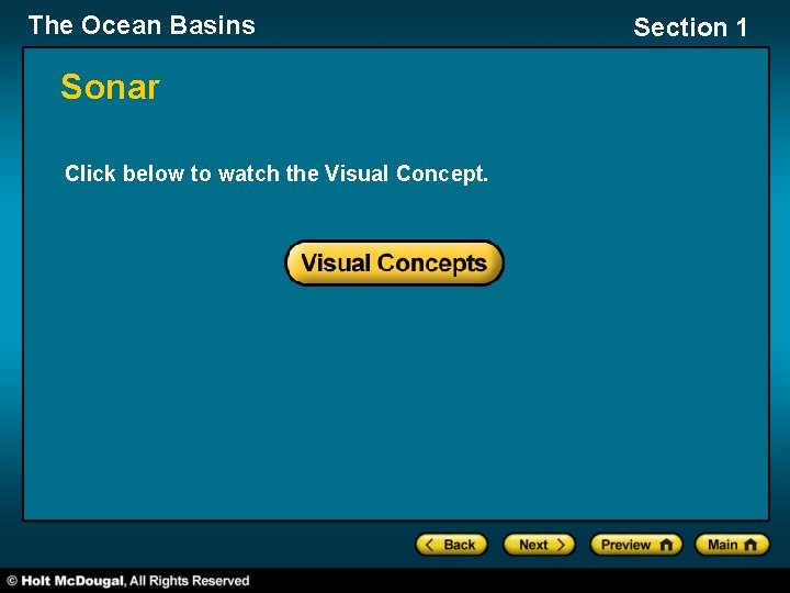 The Ocean Basins Sonar Click below to watch the Visual Concept. Section 1 