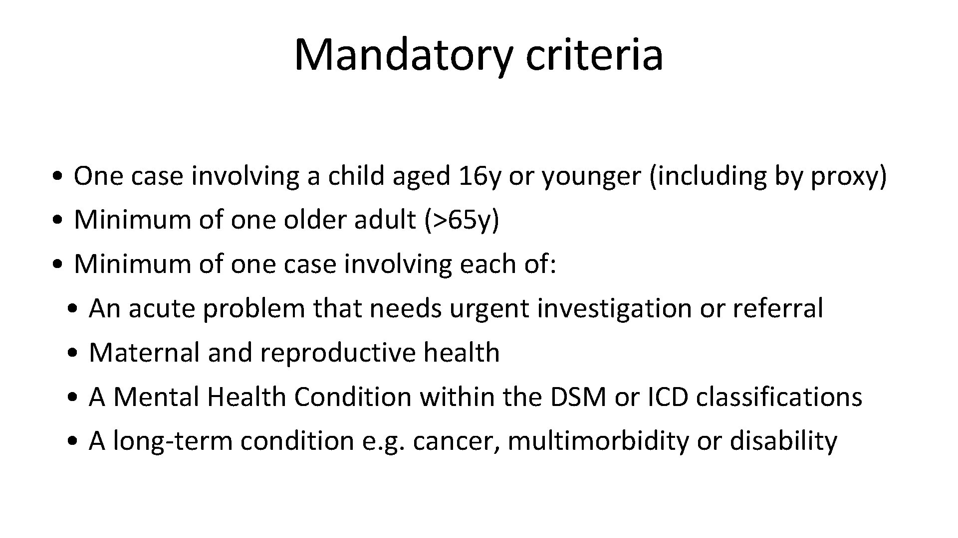 Mandatory criteria • One case involving a child aged 16 y or younger (including