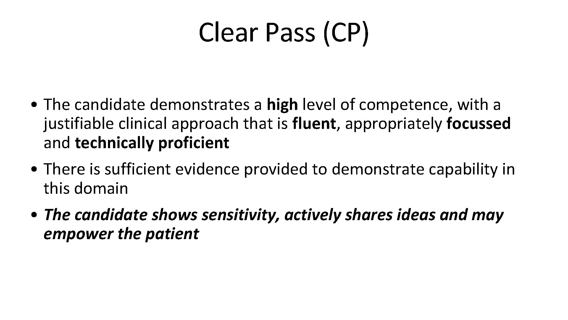 Clear Pass (CP) • The candidate demonstrates a high level of competence, with a