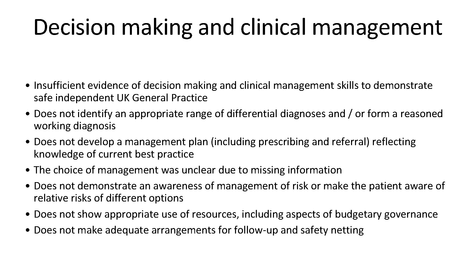 Decision making and clinical management • Insufficient evidence of decision making and clinical management