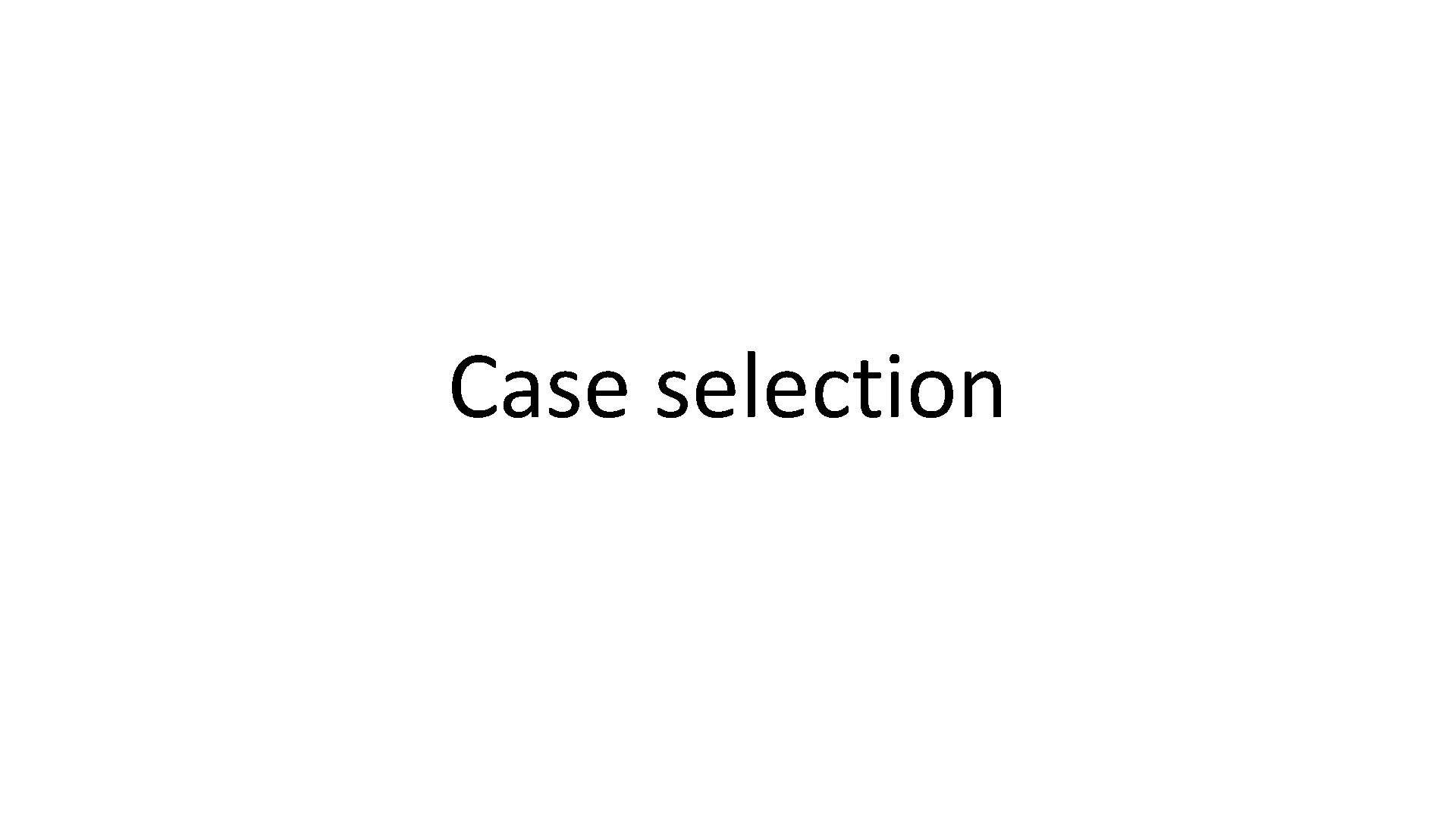 Case selection 